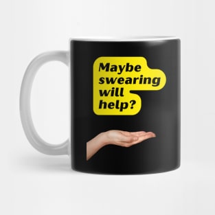 Maybe swearing will help Mug